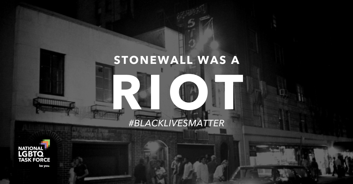 Stonewall was a riot. #BlackLivesMatter