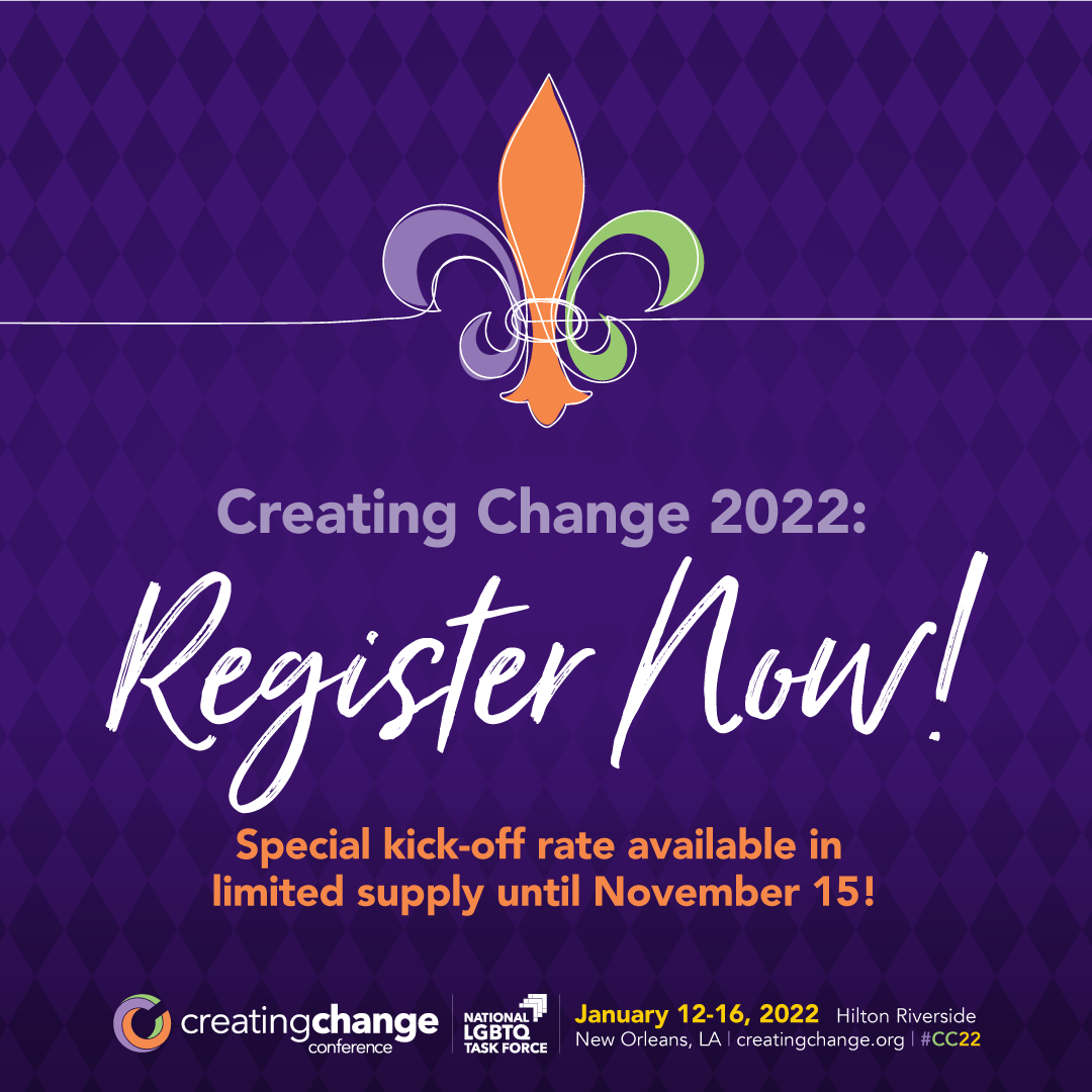 Creating Change 2022: Register Now! Special kick-off rate available in limited supply until November 15! January 12 - 16, 2022 Hilton Riverside New Orleans, LA