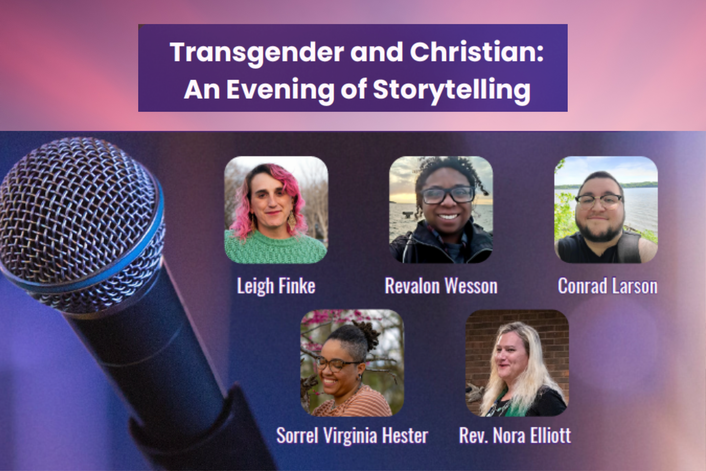 Transgender and Christian: An Evening of Storytelling Featuring Leigh FInke, Revalon Wesson, Conrad Larson, Sorrel Virginia Hester, and Rev. Nora Elliott